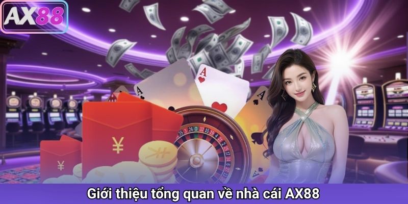 Tổng quan về nhà cái ax88